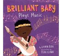 Brilliant Baby Plays Music by Laura Gehl & Illustrated by Jean Claude Laura Gehl Illustrated by Jean Claude (Auteur)
