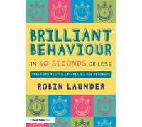 Brilliant Behaviour in 60 Seconds or Less