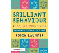 Brilliant Behaviour in 60 Seconds or Less