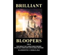 Brilliant Bloopers Vol II: The Impact of a Misguided Theory on Human Thought and Global History