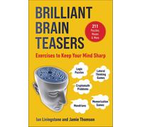 Brilliant Brain Teasers: Exercises To Keep Your Mind Sharp