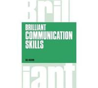 Brilliant Communication Skills (Brilliant Business) (Paperback) Gill Hasson, (Auteur)