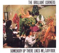Brilliant Corners - Somebody Up There Likes. [Import]