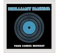 Brilliant Fanzine - Then Comes Monday [Import]