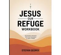 (Brilliant guide) Jesus Our Refuge Workbook: Accessible Insights Into The Teachings Of Matt Fradd