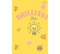 Brilliant Ideas: A Bold Notebook for Big Thinkers, Visionaries & Dreamers Who Dare to Create | 200 Lined Pages | 6x9 Matte Finish | Minimalist Design for Maximum Creativity