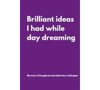 Brilliant ideas I had while day dreaming: Lined Notebook with Funny Quotes on each page, Perfect for the Home or Office| Gag Gift Idea for ... | Birthday and Christmas Gift for Friend