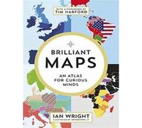 Brilliant Maps Ian Wright (Auteur), Tim Harford (Préface)