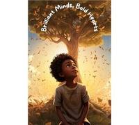 Brilliant Minds Bold Hearts A Black History Picture Book - Daniel M Clark - Amazon Digital Services LLC KDP - Livre en Anglais Daniel M ClarkDaniel M Clark (Auteur)