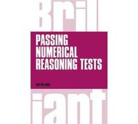 Brilliant Passing Numerical Reasoning Tests: Everything You Need to Know to Understand How to Practise for and Pass Numerical Reasoning Tests (Brilliant Business) Williams, Rob (Auteur)