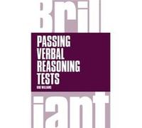 Brilliant Passing Verbal Reasoning Tests: Everything You Need To Know To Practice And Pass Verbal Reasoning Tests (Brilliant Business) (Paperback) Rob Williams, (Auteur)