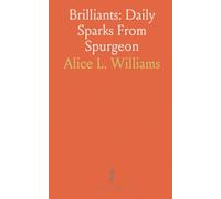 Brilliants: Daily Sparks From Spurgeon: Short, memorable reflections on faith, courage, and steady hope for everyday life