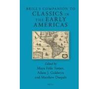 Brill's Companion To Classics In The Early Americas