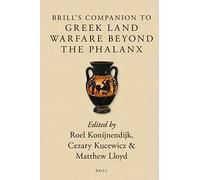Brill's Companion To Greek Land Warfare Beyond The Phalanx