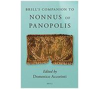 Brill's Companion To Nonnus Of Panopolis