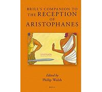 Brill's Companion To The Reception Of Aristophanes
