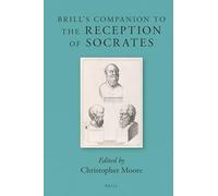 Brill's Companion to the Reception of Socrates