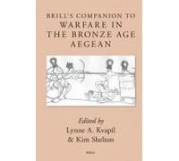 Brill's Companion To Warfare In The Bronze Age Aegean