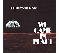 BRIMSTONE HOWL - We Came in Peace