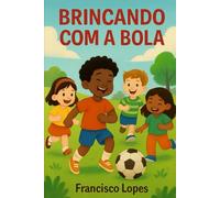 Brincando com a Bola: A História, a Teoria e a Prática de um Projeto de Futebol Comunitário