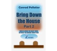 Bring Down The House Part 2: When is doing something right, actually the wrong thing to do?