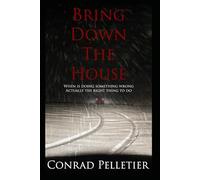 Bring Down The House: When is doing something wrong, actually the right thing to do?