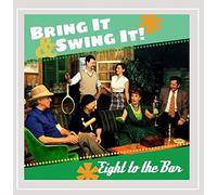 Bring It & Swing It! by Eight to the Bar