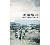 Bring Me My Machine Gun Alec Russell (Auteur)