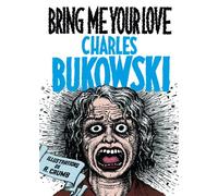 Bring me your love - Charles Bukowski - Au diable vauvert - broché - Roman