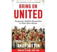 Bring on United: Unforgettable exclusive interviews with eleven Manchester United legends.