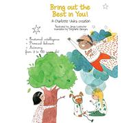 Bring out the best in you!: An activity book to develop social intelligence and to transform bad mood and unpleasant feelings into positive behaviors