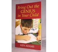 Bring Out the Genius in Your Child: Fun Activities to Stretch Young Minds from 0 - 11 Years