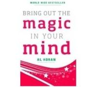 Bring Out the Magic in Your Mind - [Livre en VO] Al Koran (Auteur)
