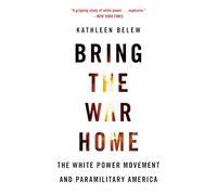 Bring the War Home: The White Power Movement and Paramilitary America