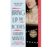 Bring Up the Bodies by Hilary Mantel Hilary Mantel (Auteur)