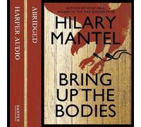 Bring up the Bodies by Mantel, Hilary on 10/05/2012 Abridged edition