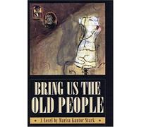 Bring Us The Old People