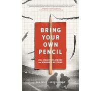 Bring Your Own Pencil: Bill Walsh's Playbook for Winning at Anything