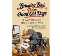 Bringing Back Those Good Old Days: A Baby Boomer Tells It Like It Was