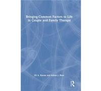 Bringing Common Factors to Life in Couple and Family Therapy by Adrian J. Blow Adrian J. Blow (Auteur)