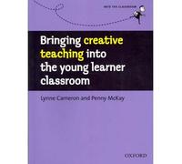 [ BRINGING CREATIVE TEACHING INTO THE YOUNG LEARNER CLASSROOM IDEAS AND ACTIVITIES TO PERSONALIZE FOR YOUR YOUNG LEARNERS BY MCKAY, PENNY](AUTHOR)PAPERBACK