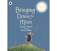 Bringing Down the Moon (Mole and Friends)