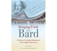 Bringing Forth the Bard by Zoe Enser Zoe Enser (Auteur)