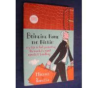 Bringing Home the Birkin: My Life in Hot Pursuit of the World's Most Coveted Handbag