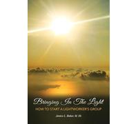 Bringing In The Light: How To Start A Lightworker's Group