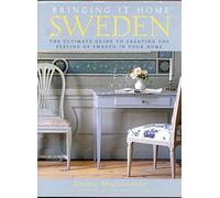 Bringing It Home Sweden: The Ultimate Guide to Creating the Feeling of Sweden in Your Home