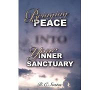 Bringing Peace Into Your Inner Sanctuary