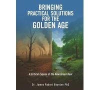 Bringing Practical Solutions for the Golden Age: A Critical Expose of the New Green Deal