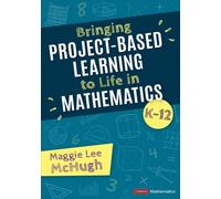 Bringing Project-Based Learning To Life In Mathematics, K-12