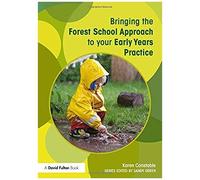 Bringing The Forest School Approach To Your Early Years Practice